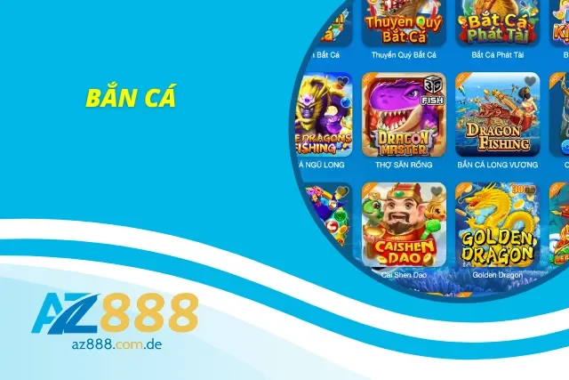 Game Bắn Cá - Một trong những game được yêu thích nhất của AZ888